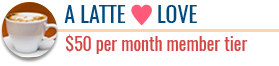 $50 Tier A Latte Love | $50 per month member tier | Coffee Friends