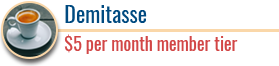 Demitasse Demitasse | $5 Tier