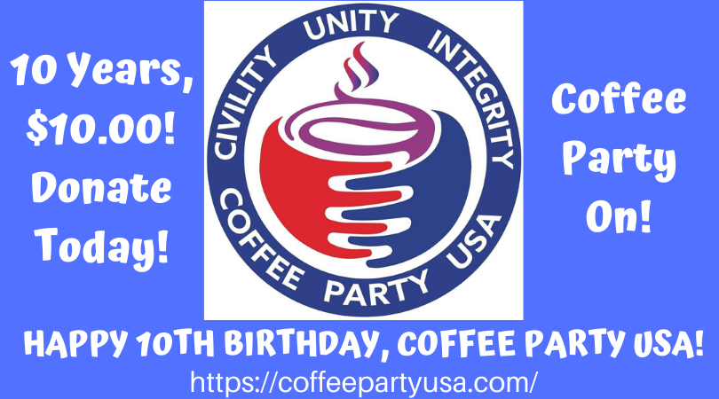 Donate $10.00 for 10 years of Coffee Party USA!